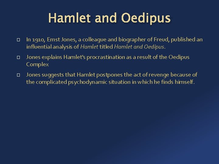 Hamlet and Oedipus � � � In 1910, Ernst Jones, a colleague and biographer