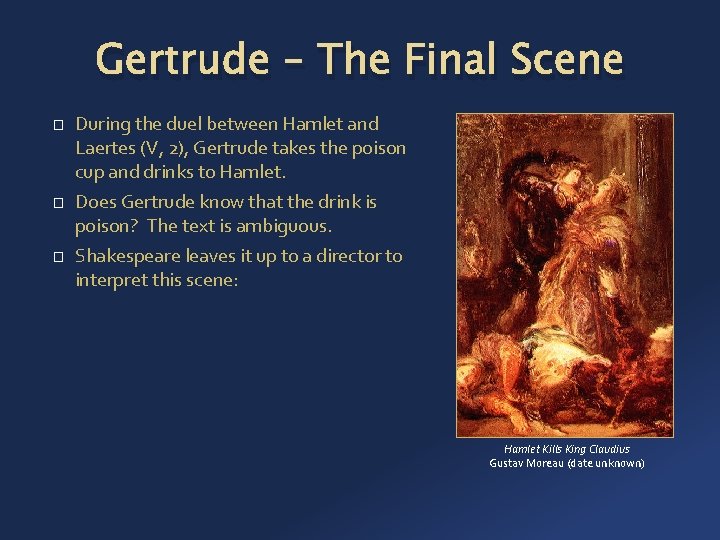 Gertrude – The Final Scene � � � During the duel between Hamlet and