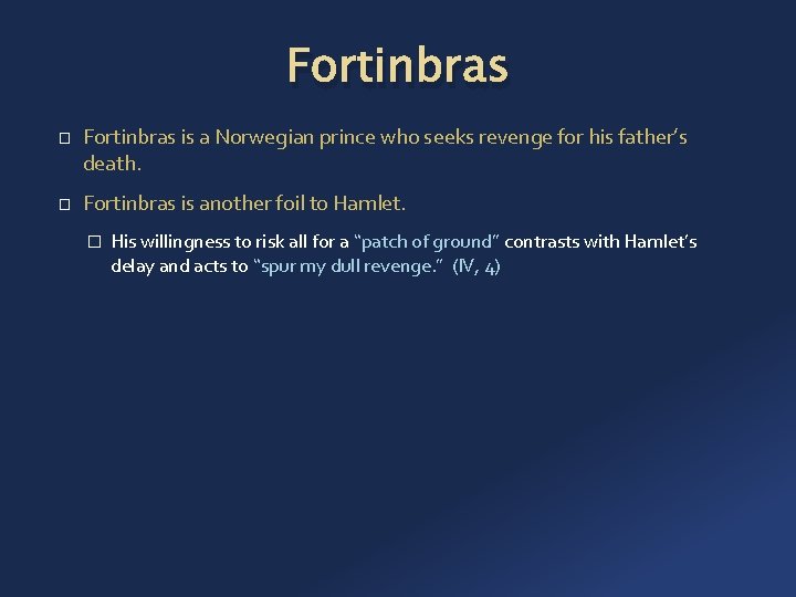 Fortinbras � � Fortinbras is a Norwegian prince who seeks revenge for his father’s