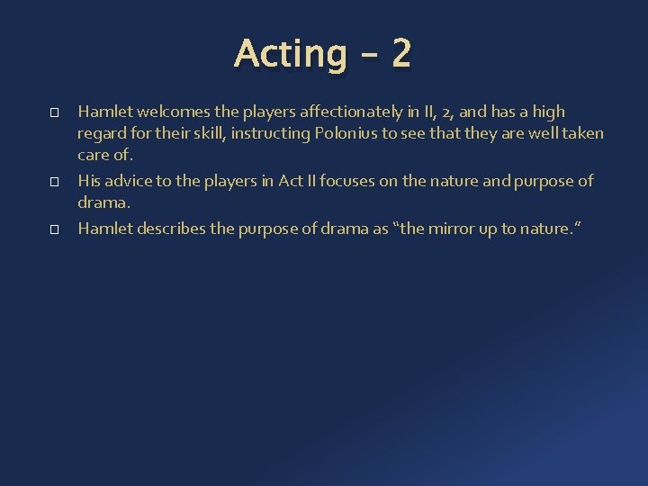 Acting – 2 � � � Hamlet welcomes the players affectionately in II, 2,