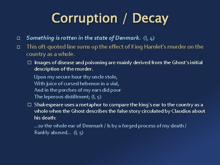 Corruption / Decay � � Something is rotten in the state of Denmark. (I,