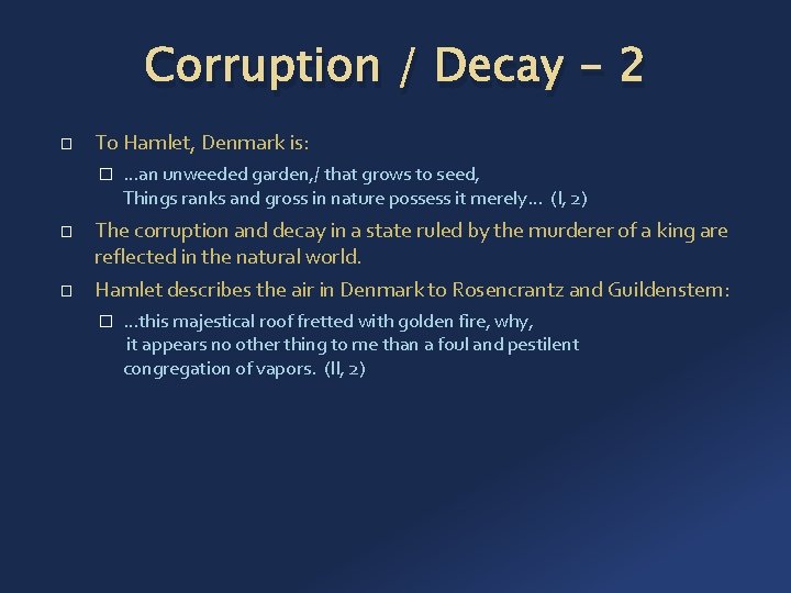 Corruption / Decay - 2 � To Hamlet, Denmark is: � � � …an