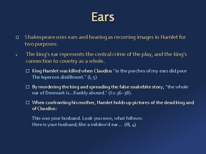 Ears � 1. Shakespeare uses ears and hearing as recurring images in Hamlet for