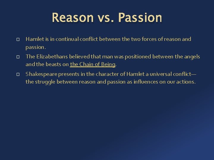 Reason vs. Passion � � � Hamlet is in continual conflict between the two
