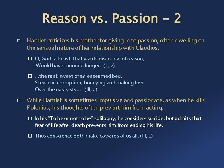 Reason vs. Passion - 2 � � Hamlet criticizes his mother for giving in