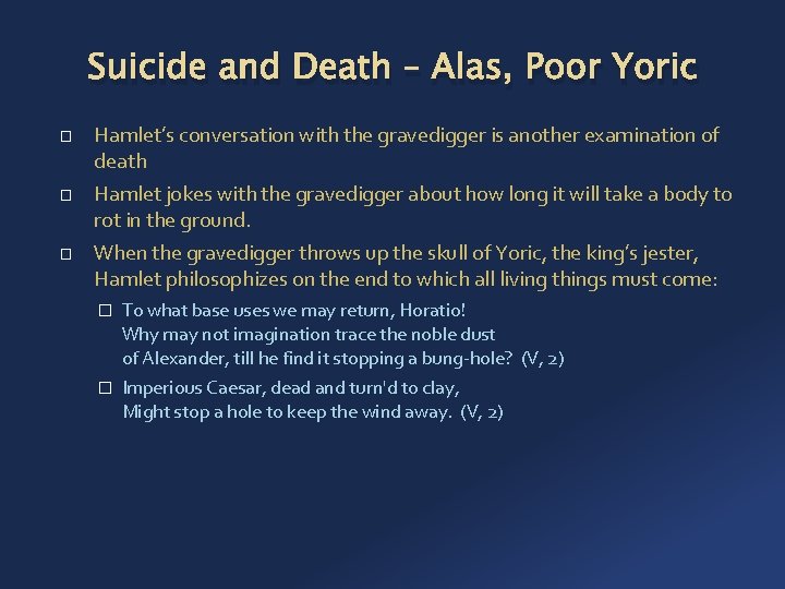 Suicide and Death – Alas, Poor Yoric � � � Hamlet’s conversation with the