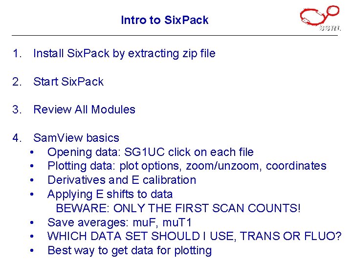 Intro to Six. Pack 1. Install Six. Pack by extracting zip file 2. Start