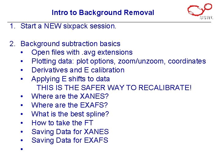 Intro to Background Removal 1. Start a NEW sixpack session. 2. Background subtraction basics