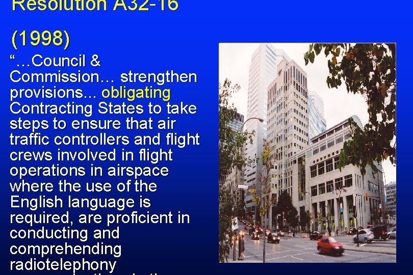 Resolution A 32 -16 (1998) “…Council & Commission… strengthen provisions. . . obligating Contracting