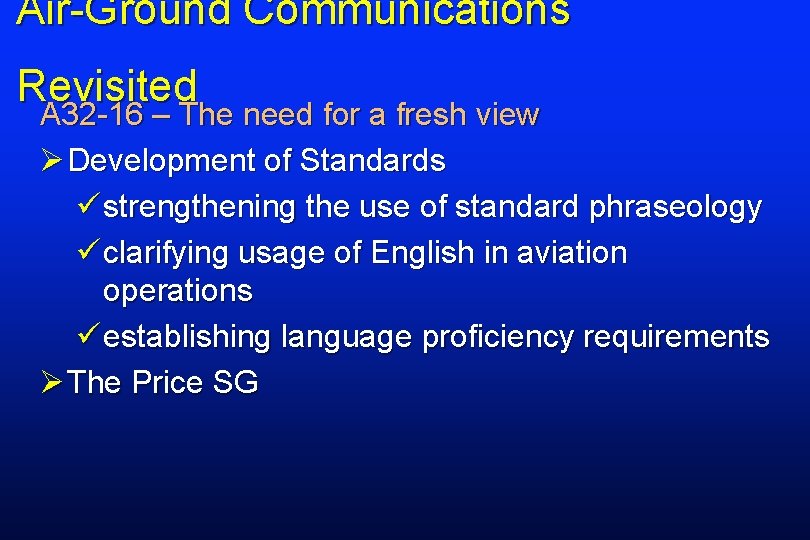 Air-Ground Communications Revisited A 32 -16 – The need for a fresh view Ø