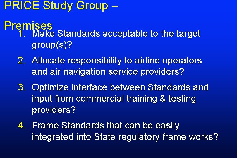 PRICE Study Group – Premises 1. Make Standards acceptable to the target group(s)? 2.