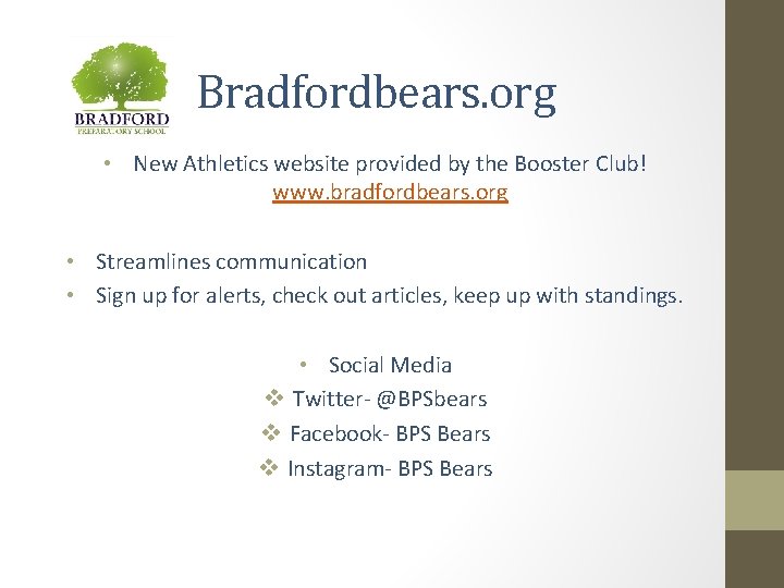 Bradfordbears. org • New Athletics website provided by the Booster Club! www. bradfordbears. org