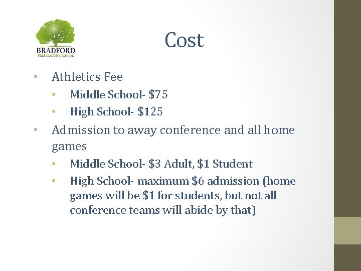 Cost • Athletics Fee • • • Middle School- $75 High School- $125 Admission