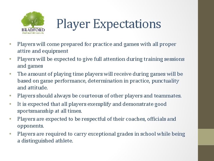 Player Expectations • • Players will come prepared for practice and games with all