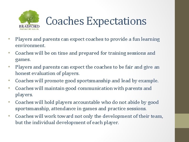 Coaches Expectations • Players and parents can expect coaches to provide a fun learning