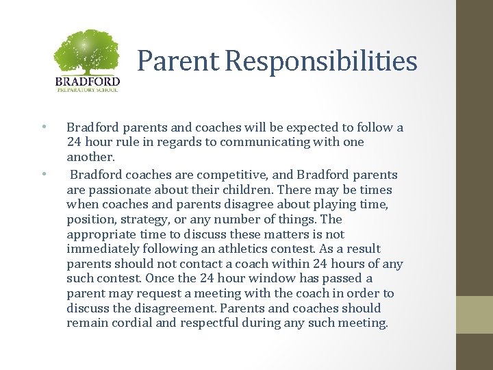 Parent Responsibilities • • Bradford parents and coaches will be expected to follow a