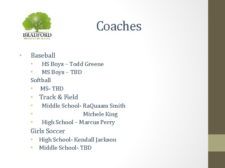 Coaches • Baseball • HS Boys – Todd Greene • MS Boys – TBD