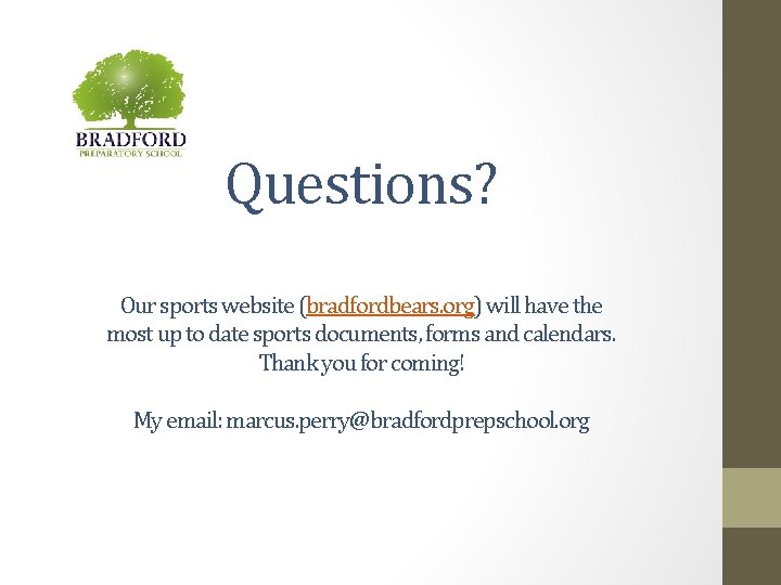 Questions? Our sports website (bradfordbears. org) will have the most up to date sports