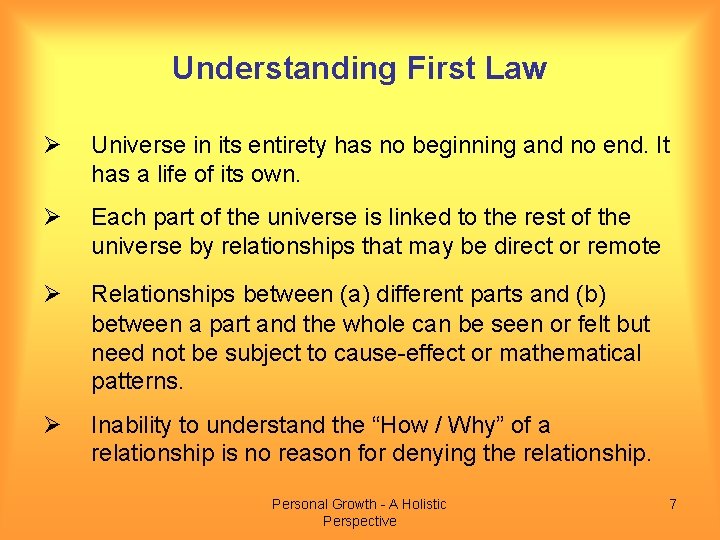 Understanding First Law Ø Universe in its entirety has no beginning and no end.