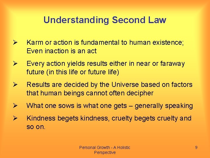 Understanding Second Law Ø Karm or action is fundamental to human existence; Even inaction