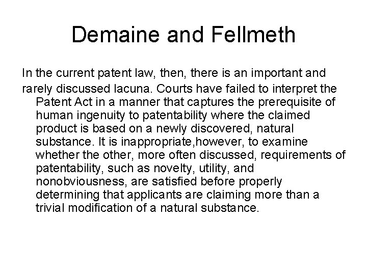 Demaine and Fellmeth In the current patent law, then, there is an important and