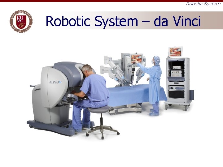 Robotic System – da Vinci 