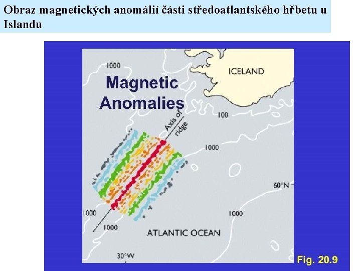 Obraz magnetických anomálií části středoatlantského hřbetu u Islandu 