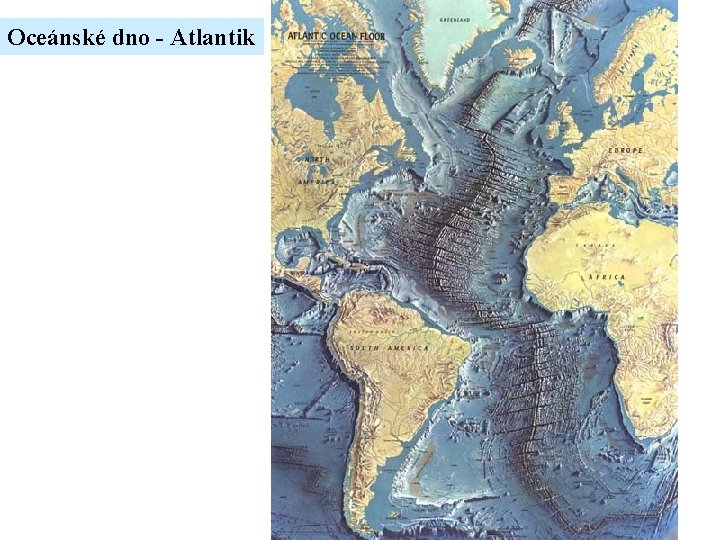 Oceánské dno - Atlantik 