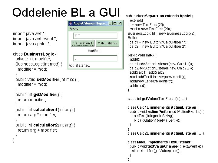 Oddelenie BL a GUI import java. awt. *; import java. awt. event. *; import