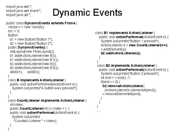 import java. awt. *; import java. awt. event. *; import java. util. *; Dynamic