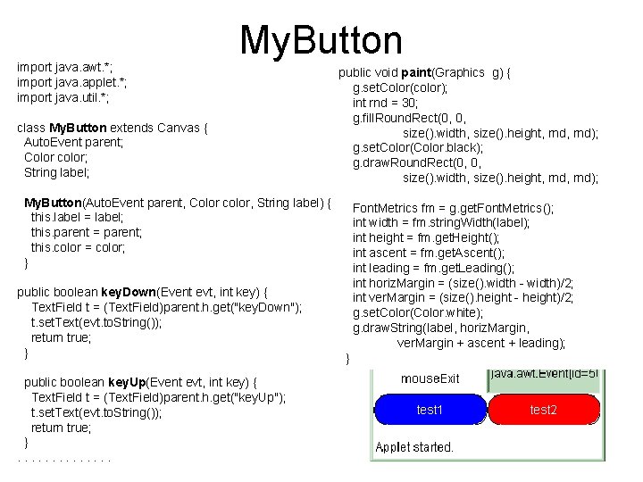import java. awt. *; import java. applet. *; import java. util. *; My. Button