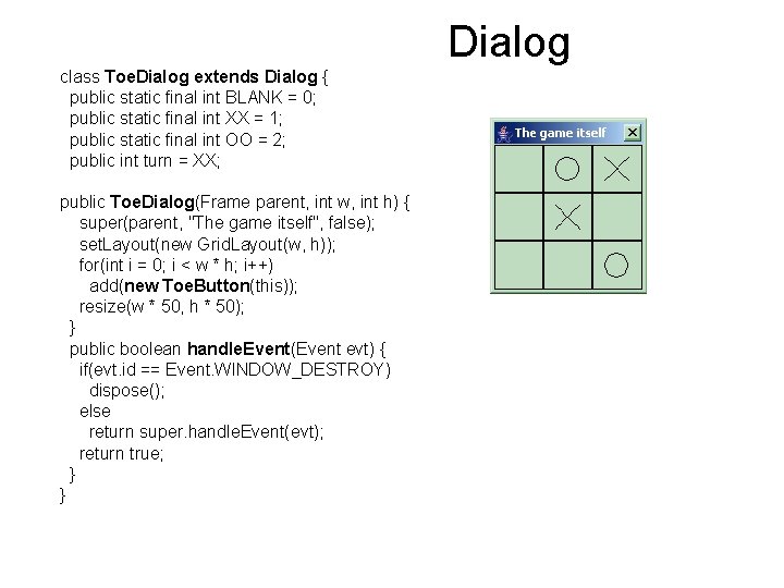 Dialog class Toe. Dialog extends Dialog { public static final int BLANK = 0;