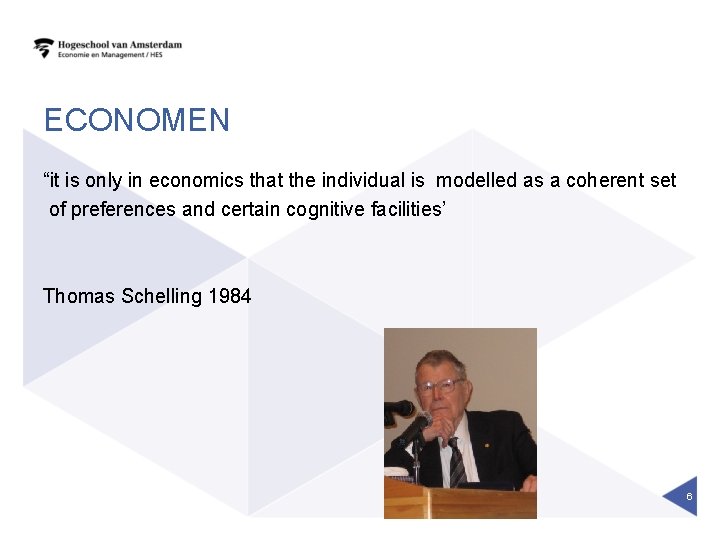 ECONOMEN “it is only in economics that the individual is modelled as a coherent