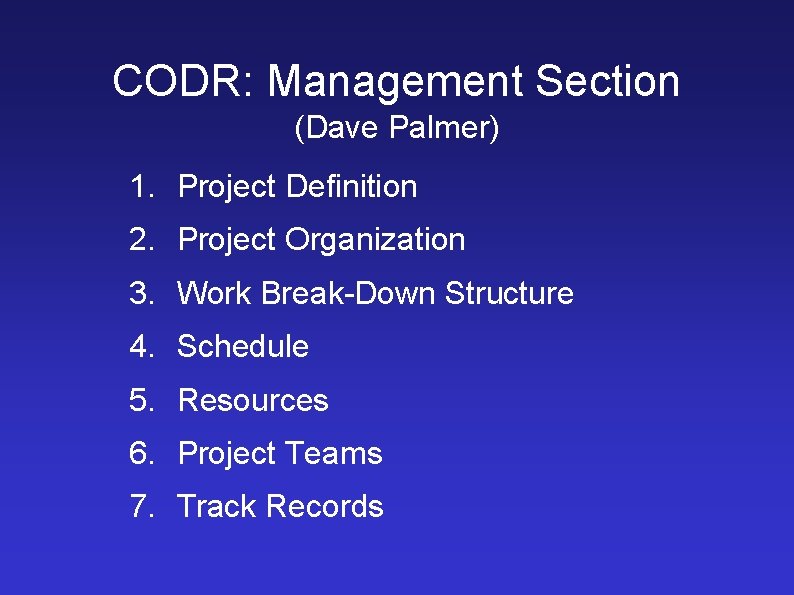 CODR: Management Section (Dave Palmer) 1. Project Definition 2. Project Organization 3. Work Break-Down