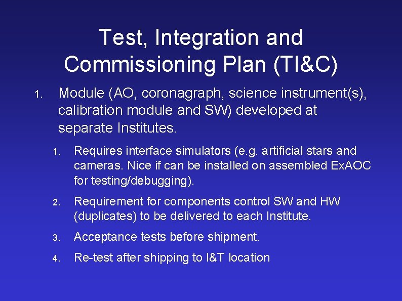 Test, Integration and Commissioning Plan (TI&C) 1. Module (AO, coronagraph, science instrument(s), calibration module
