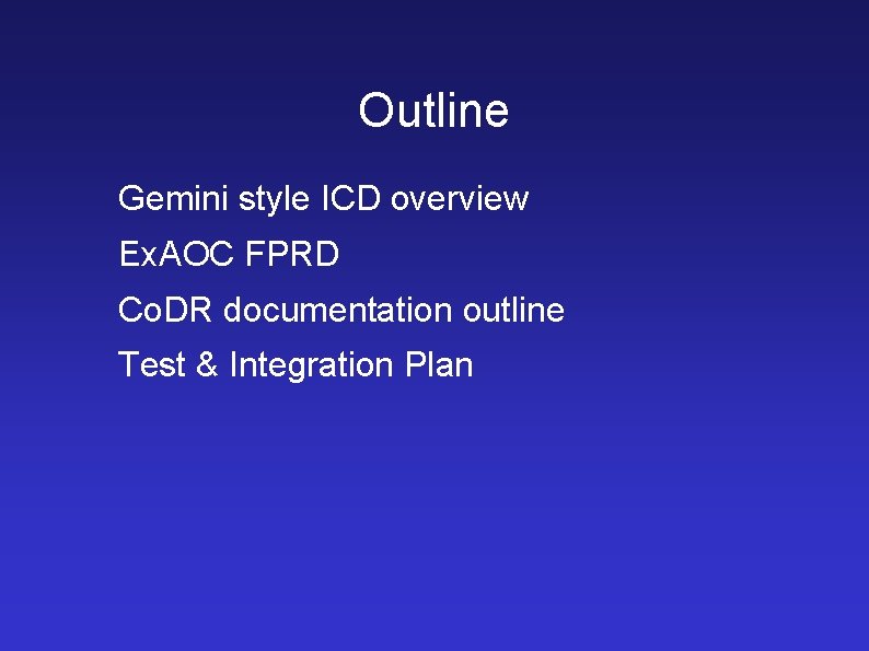 Outline Gemini style ICD overview Ex. AOC FPRD Co. DR documentation outline Test &