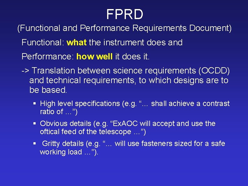 FPRD (Functional and Performance Requirements Document) Functional: what the instrument does and Performance: how