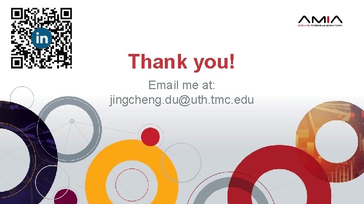 Thank you! Email me at: jingcheng. du@uth. tmc. edu 