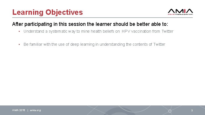 Learning Objectives After participating in this session the learner should be better able to: