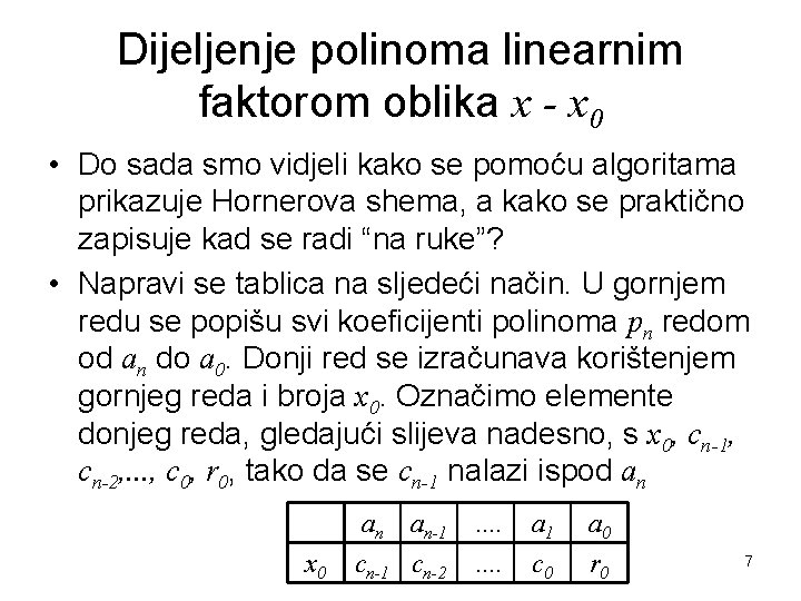 Dijeljenje polinoma linearnim faktorom oblika x - x 0 • Do sada smo vidjeli