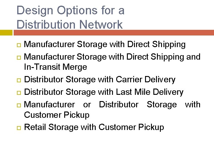 Design Options for a Distribution Network Manufacturer Storage with Direct Shipping and In-Transit Merge