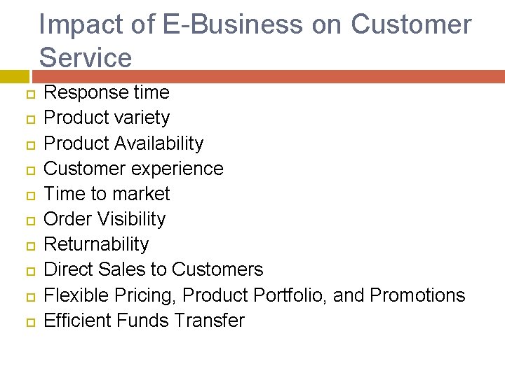 Impact of E-Business on Customer Service Response time Product variety Product Availability Customer experience