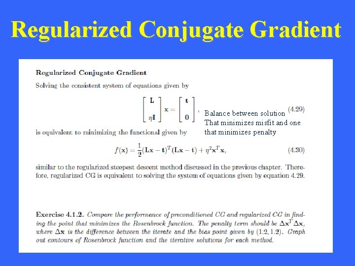 Regularized Conjugate Gradient Balance between solution That minimizes misfit and one that minimizes penalty