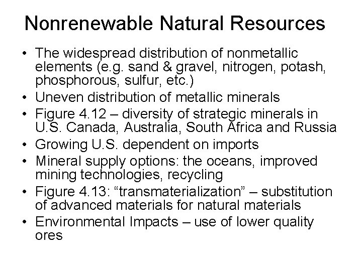 Nonrenewable Natural Resources • The widespread distribution of nonmetallic elements (e. g. sand &