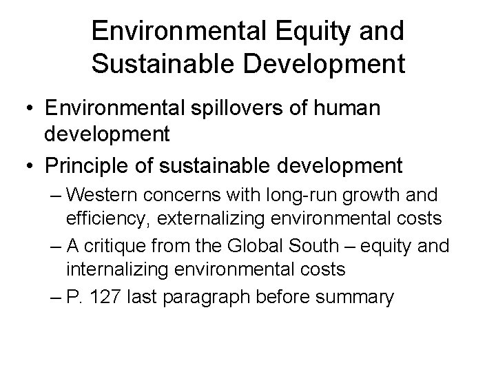 Environmental Equity and Sustainable Development • Environmental spillovers of human development • Principle of