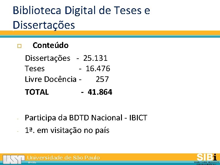 Biblioteca Digital de Teses e Dissertações - Conteúdo Dissertações - 25. 131 Teses -