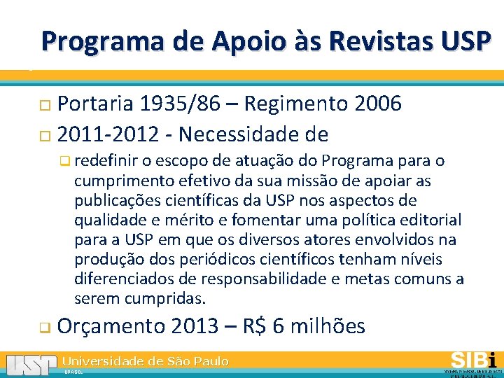 Programa de Apoio às Revistas USP Portaria 1935/86 – Regimento 2006 2011 -2012 -