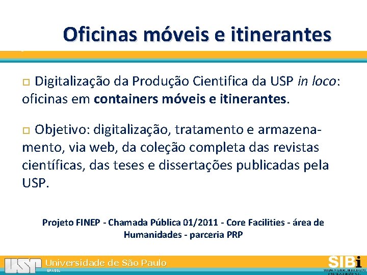 Oficinas móveis e itinerantes Digitalização da Produção Cientifica da USP in loco: oficinas em