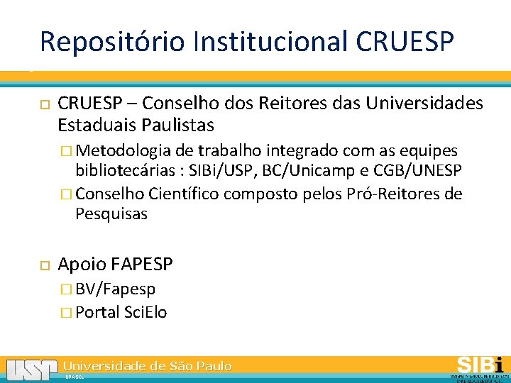 Repositório Institucional CRUESP – Conselho dos Reitores das Universidades Estaduais Paulistas � Metodologia de