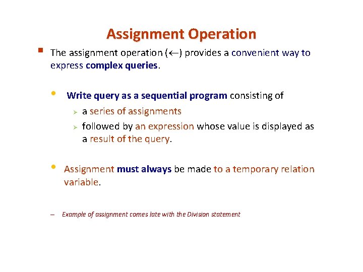 § Assignment Operation The assignment operation ( ) provides a convenient way to express